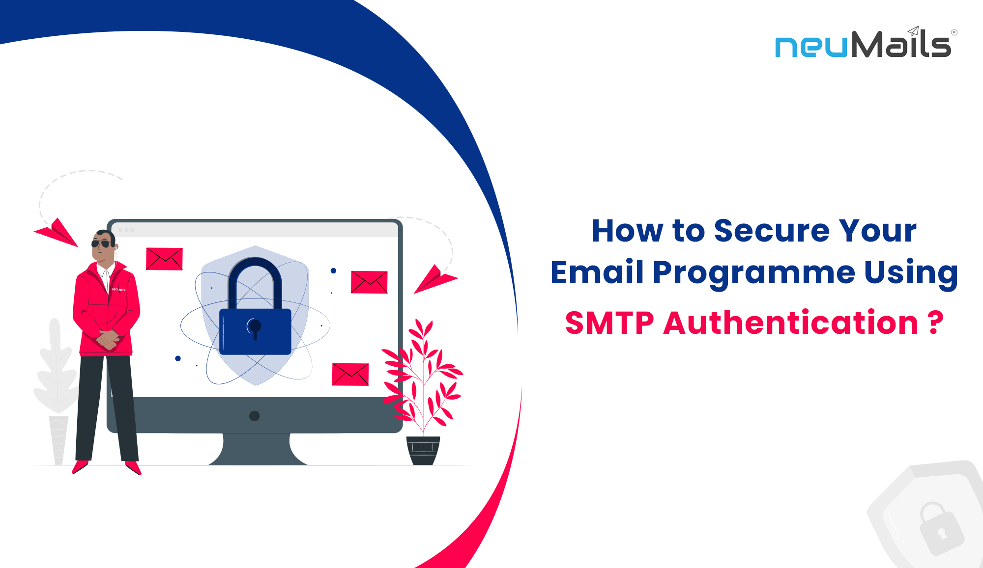 Secure Your Email Programme Using SMTP Authentication
