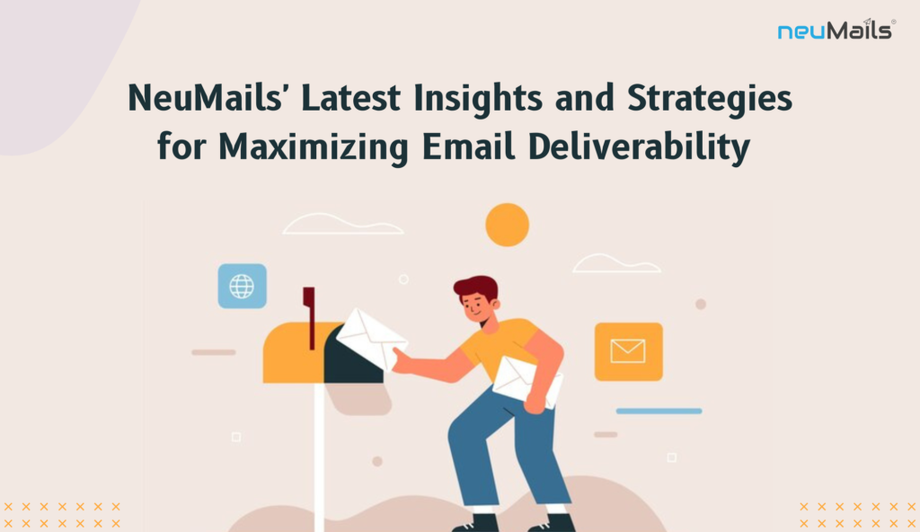 maximizing email deliverability