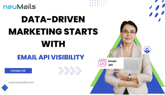 Data-Driven Marketing Starts with Email API Visibility